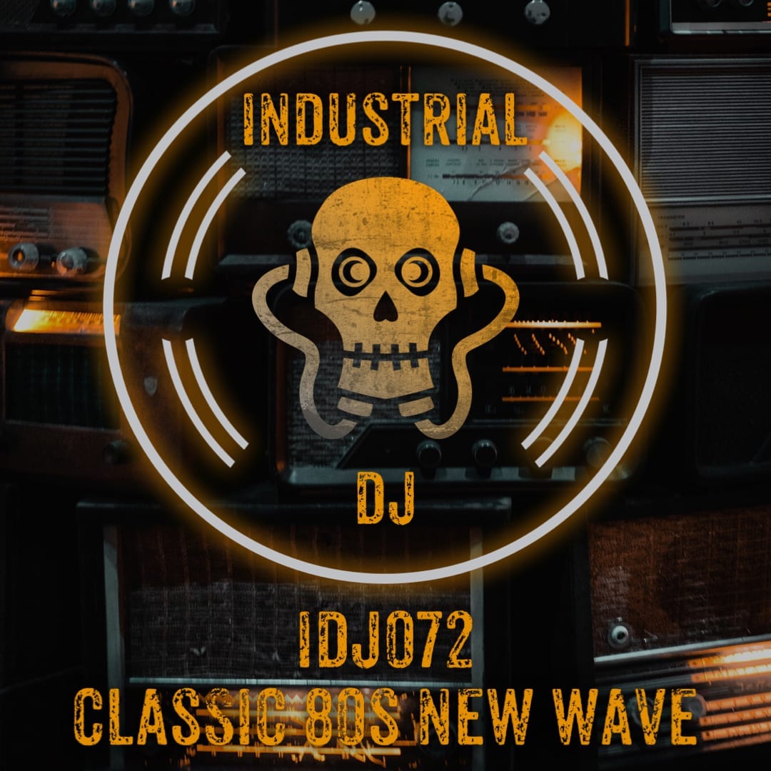 Industrial DJ Episode 72 Cover Art Classic 80s New Wave